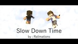 ||MMV|| Slow Down Time