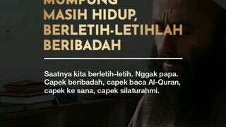 Mumpung Masih Hidup,Berletih-letihlah Beribadah