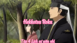 Hekketsu Roku _Tập 4 Lịch sự gớm nhỉ