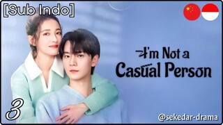 [Sub Indo] I'm Not a Casual Person – Eps. 03 (2025)
