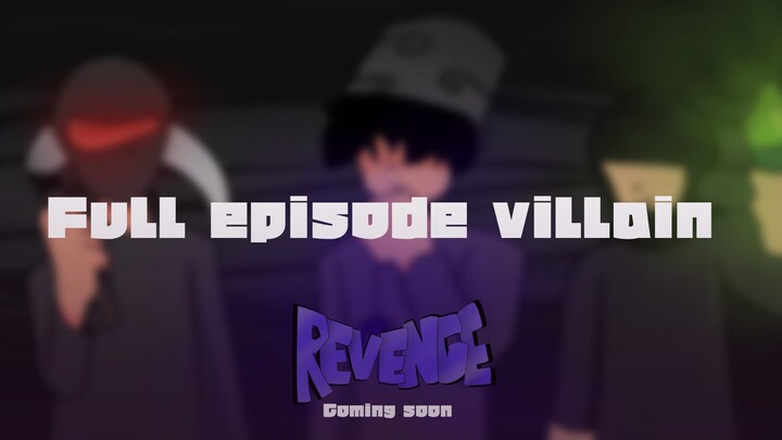[Full episode villain] and......