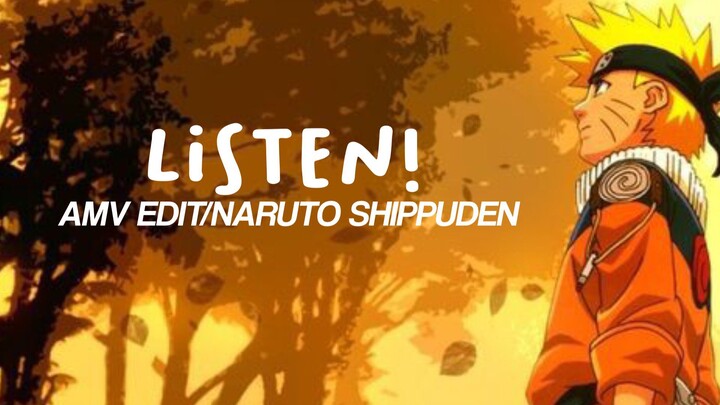 NARUTO SHIPPUDEN - LISTEN! || AMV EDIT