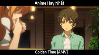 Golden Time [AMV]  hay Nhất