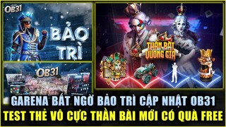 Free Fire | Garena Bất Ngờ Bảo Trì Game Cập Nhật OB31 - Test Thẻ Vô Cực Thần Bài Nhận Thêm Quà FREE