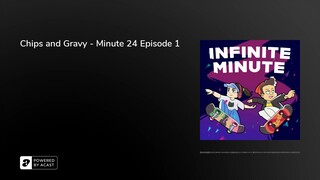Chips and Gravy - Minute 24 Episode 1
