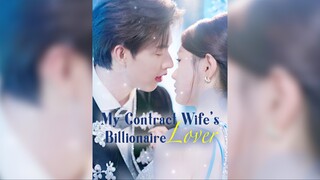 Người tình tỷ phú của vợ hợp đồng của tôi - My Contract Wife's Billionaire Lover