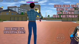 SAKURA SCHOOL SIMULATOR VERSI CHINA!! PAK POLISI DAN DAIJI SATO KEBAL DITEMBAK!!