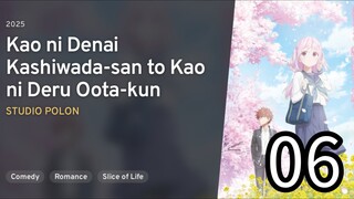 EP 06 Kao ni Denai Kawashida-san to Kao ni Deru Oota-kun | Inexpensive Kashiwada & Expressive Oota