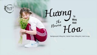 [Vietsub] Hương Hoa - Từ Mộng Khiết | 花香 - 徐梦洁 | The Flowers - Xu Mengjie