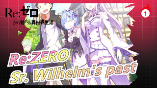 Re:ZERO|Sr. Wilhelm's past_1