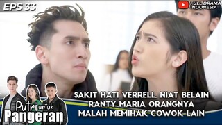 SAKIT HATI VERRELL, NIAT BELAIN RANTY MARIA ORANGNYA MALAH MEMIHAK COWOK LAIN - PUTRI UNTUK PANGERAN