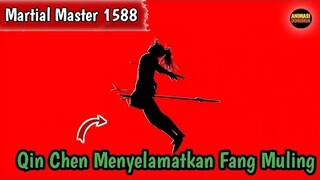 Martial Master 1588 ‼️Menyelamatkan Fang Muling