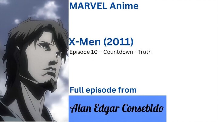 MARVEL Anime: X-Men (2011) Episode 10 – Countdown - Truth