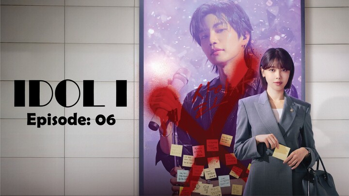 IDOL I - Episode 6 [Hindi Sub]