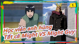 [Học viên anh hùng/NARUTO] Tất cả Might VS Might Guy_1