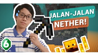 JALAN-JALAN KELILING NETHER! | Minecraft Survival #6