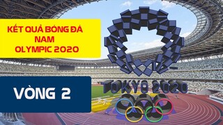 Kết quả bóng đá Olympic Tokyo 2020 Môn bóng đá Nam Vòng 2 I Bảng xếp hạng mới nhất