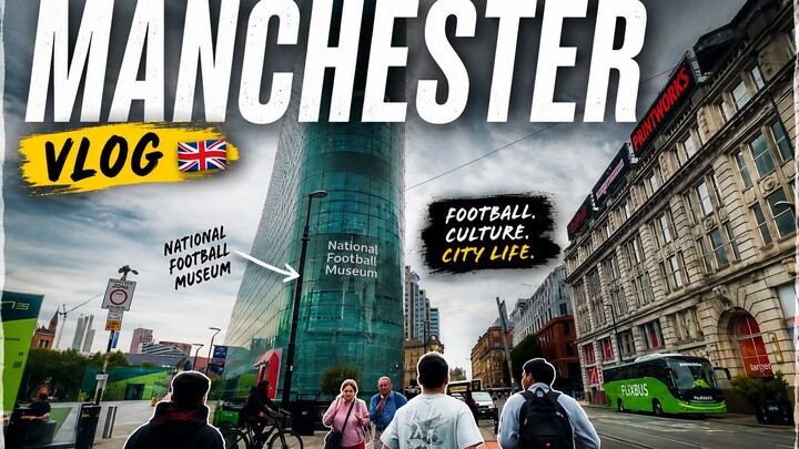 Manchester first VLOG