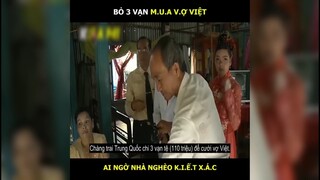 Bỏ hơn 100 triệu m.u.a vợ Việt, bố vợ tưởng con Rể giàu. Ai ngờ nghèo k.i.ết x.ác | LT Review