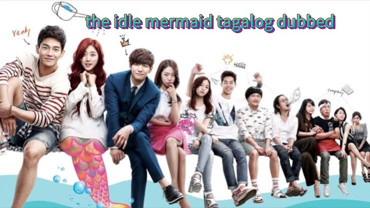 the idle mermaid 🇰🇷 tagalog dubbed episodes 3💦❤️