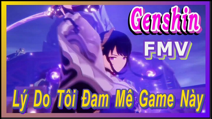 [Genshin, FMV] Lý Do Tôi Đam Mê Game Này