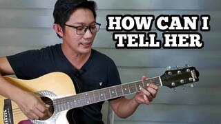 HOW CAN I TELL HER | Basic Guitar Tutorial for Beginners