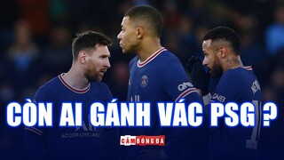 Neymar ra đi, Pochettino mất ghế, vậy còn AI GÁNH VÁC PSG ngoài Messi và Mbappe?