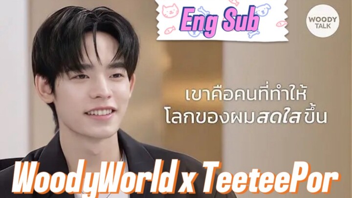 Teeteepor x WoodyWorld (eng sub) part 1