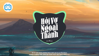 HỎI VỢ NGOẠI THÀNH REMIX - #nhactre