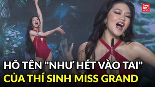 Tranh cãi màn hô tên "như hét vào tai" của thí sinh Miss Grand Vietnam 2022