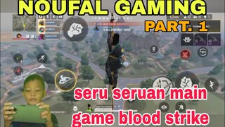 main game blood strike.sseru seruan main game part.1