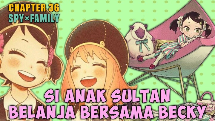 Si Anak Sultan! Belanja Bersama Becky - SPY x FAMILY Chapter 36「SPY x FAMILY」