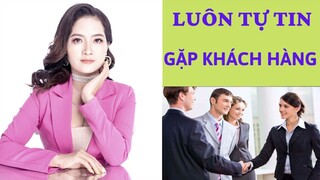 6 Bí Quyết giúp Bạn Luôn Tự Tin Khi Gặp Gỡ Khách Hàng