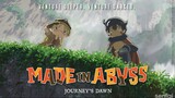 MADE IN ABYSS MOVIE 1: JOURNEY'S DAWN 深渊制造电影 1：旅程的黎明 [ 2019 Anime Movie English Sub ]