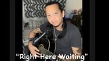 Right Here Waiting Song Cover - Richard Marx