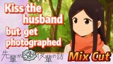 [My Sanpei is Annoying]  Mix Cut | Kiss the husband, but get photographed