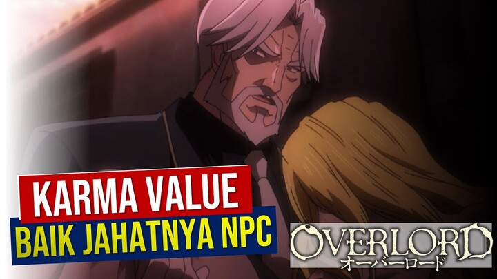 Nilai Karma, Alasan Kenapa NPC Menjadi Jahat dan Baik #Overlord