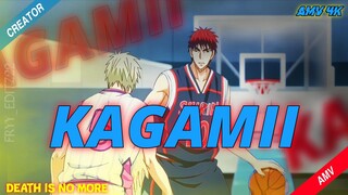 KAGAMI_DEATH IS NO MORE 🔥🥶[ AMV/EDIT ]4K🔥🔥🌿