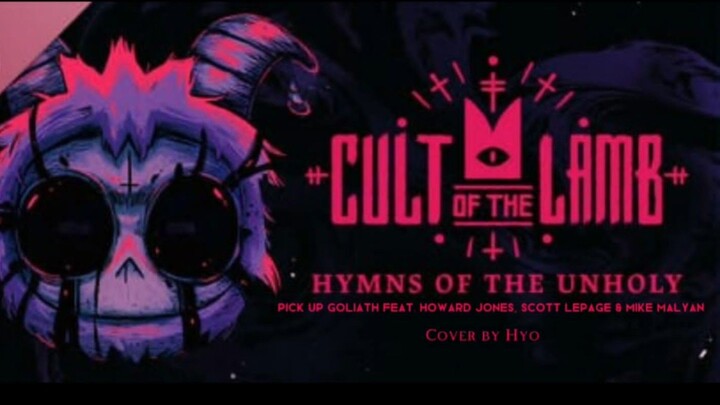 CULT - Pick Up Goliath ft Howard Jones , Scoot Lepage ,  Mike Haylan / Cover By Hyo