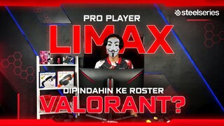 PRO PLAYER LIMAX DIPINDAHIN KE ROSTER VALORANT??