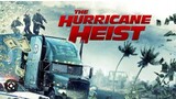 The hurricane heist(action thrillee)ang ganda  nito