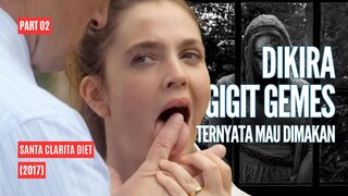 Dikira gigit gemes, ternyata mau dimakan! SANTA CLARITA DIET (2017) Part 2