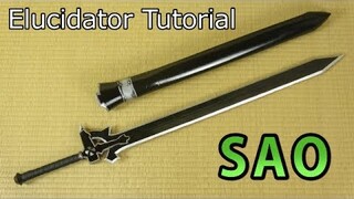 [Sword Art Online]Elucidator Tutorial - [How to make sword props]