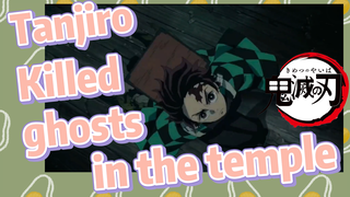 Tanjiro Killed ghosts in the temple