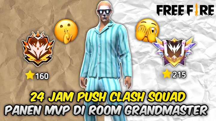 NAMATIN FREE FIRE 24 JAM PUSH CLASH SQUAD BAR BAR DI ROOM GRANDMASTER EZ MVP