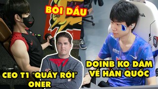 Update LMHT: Drama CEO T1 và fan Việt "quấy rối" Oner, DoinB không dám trở về Hàn, SofM đổi kiểu tóc