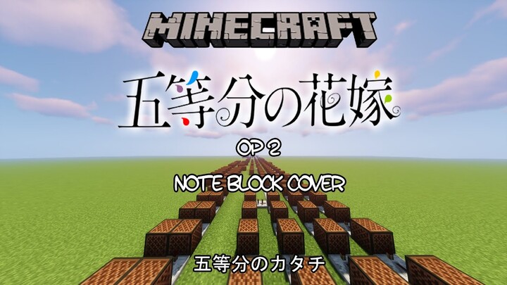 Minecraft | Goutobun no Katachi (五等分の花嫁 OP 2) | Note Block Cover