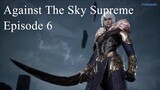 Against The Sky Supreme Episode 6