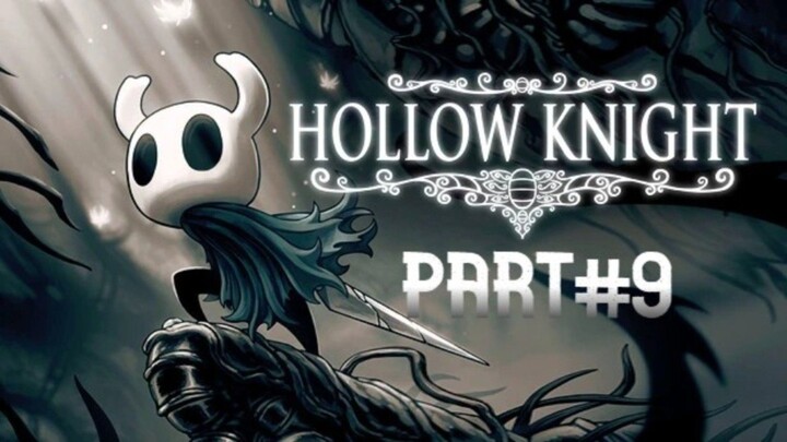 HOLLOW KINGHT PART 9
