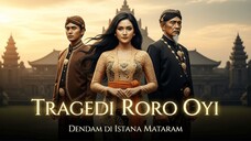 Kisah Kelam Roro Oyi | Dendam Berdarah di Istana Mataram